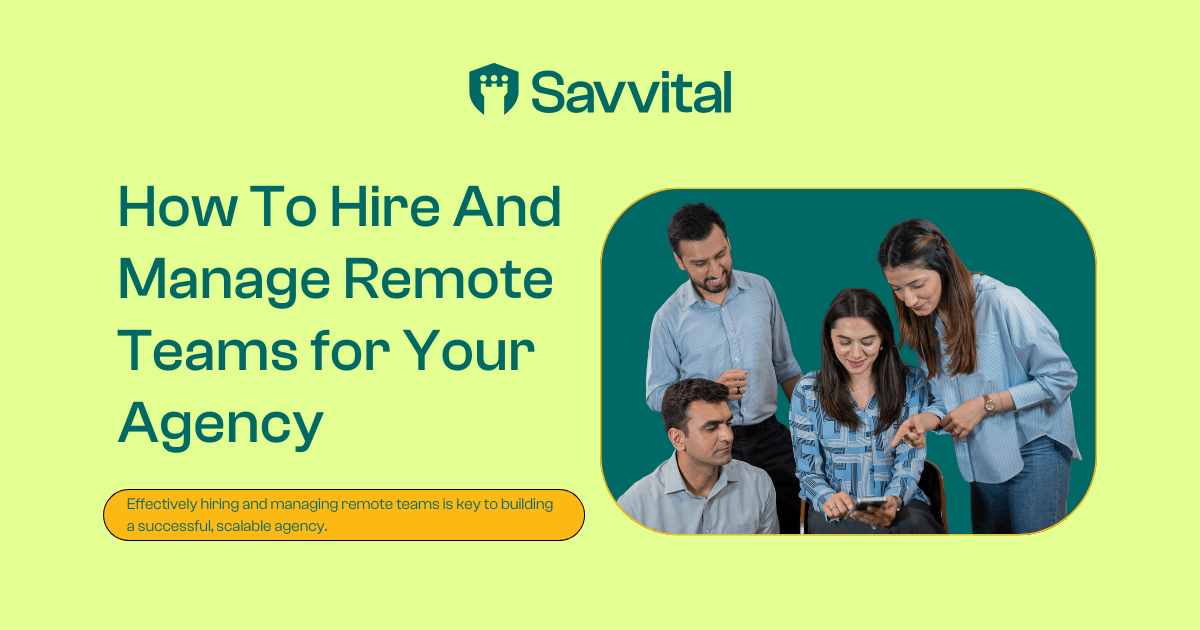 How to hire and manage remote teams for your agency